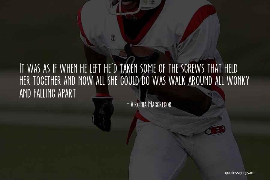 Falling Apart Quotes By Virginia Macgregor Falling Apart Quotes By Virginia Macgregor