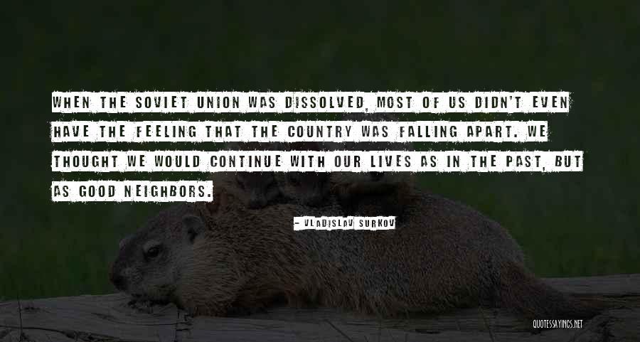 Falling Apart Quotes By Vladislav Surkov Falling Apart Quotes By Vladislav Surkov