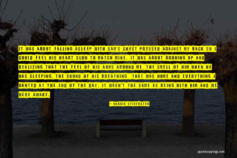 Falling Asleep In Someone's Arms Quotes By Maggie Stiefvater Falling Asleep In Someone's Arms Quotes By Maggie Stiefvater