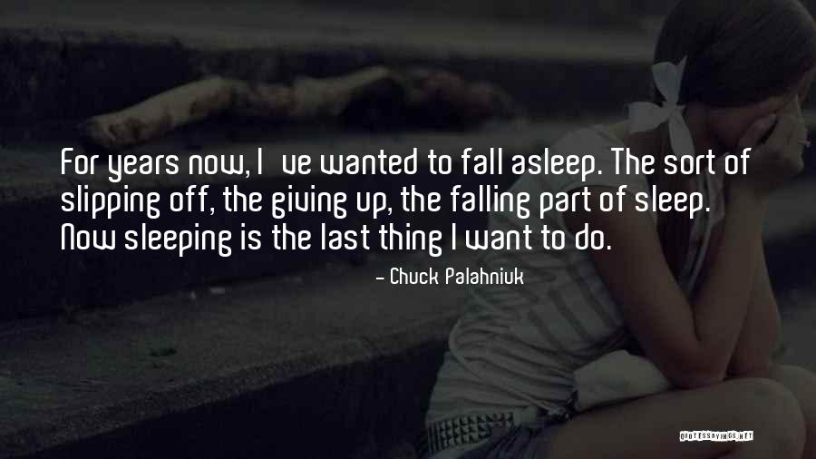 Falling Asleep Quotes By Chuck Palahniuk Falling Asleep Quotes By Chuck Palahniuk