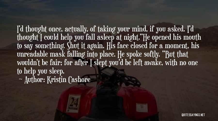 Falling Asleep With You Quotes By Kristin Cashore
