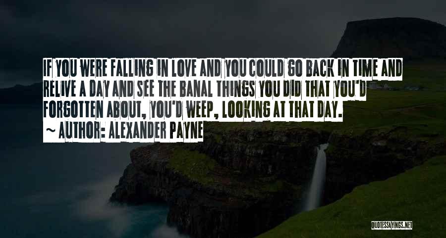 Falling Back In Love Quotes By Alexander Payne