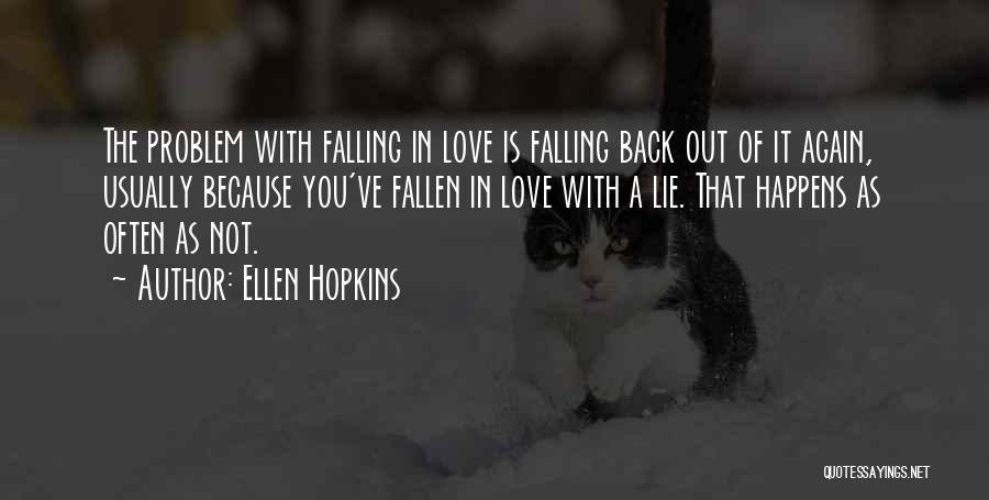 Falling Back In Love Quotes By Ellen Hopkins