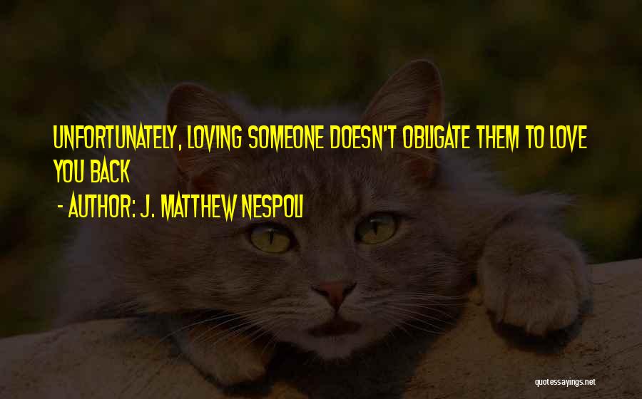 Falling Back In Love Quotes By J. Matthew Nespoli