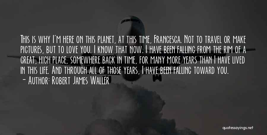 Falling Back In Love Quotes By Robert James Waller