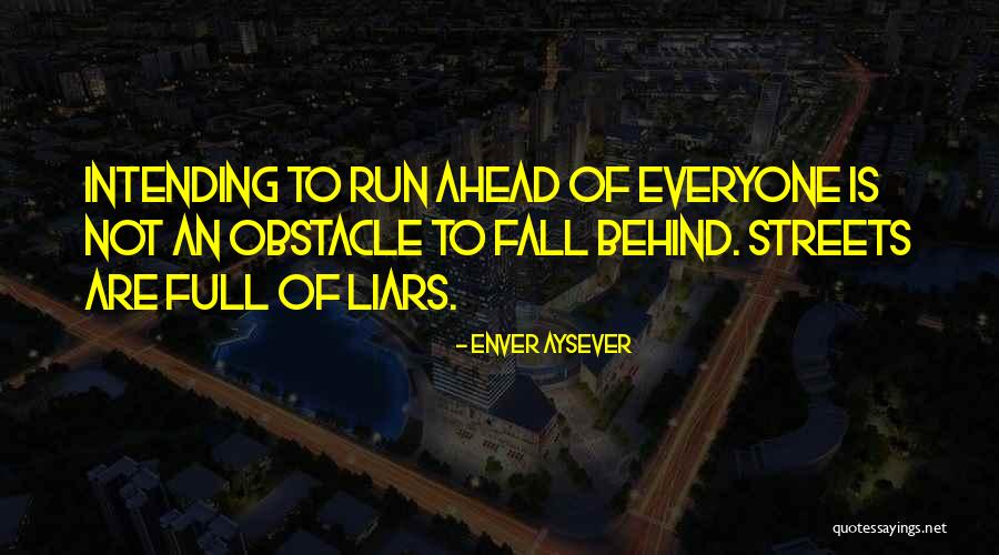 Falling Behind Quotes By Enver Aysever Falling Behind Quotes By Enver Aysever