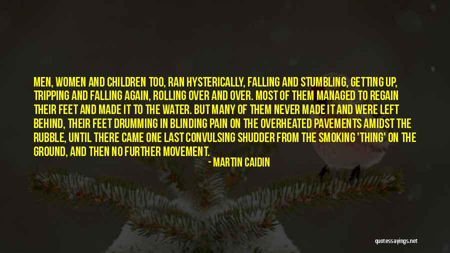 Falling Behind Quotes By Martin Caidin Falling Behind Quotes By Martin Caidin