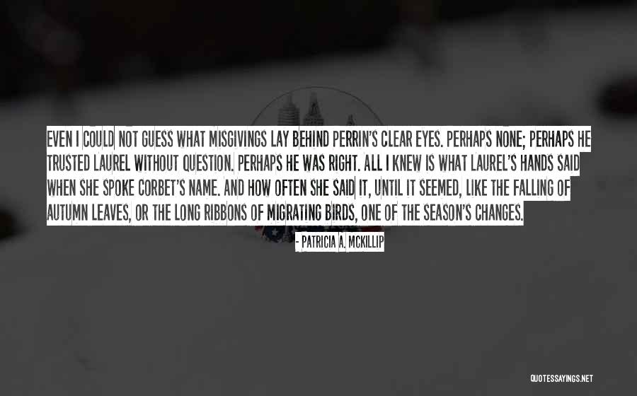 Falling Behind Quotes By Patricia A. McKillip Falling Behind Quotes By Patricia A. McKillip