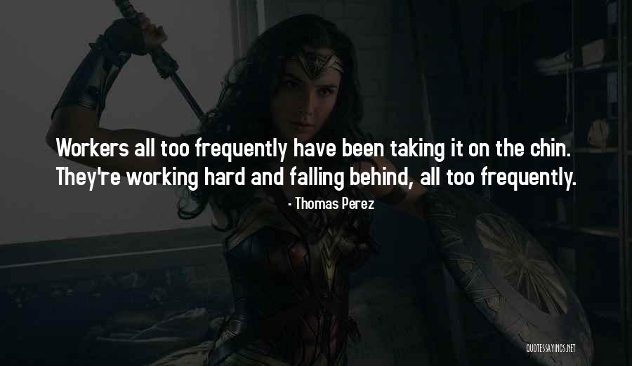 Falling Behind Quotes By Thomas Perez Falling Behind Quotes By Thomas Perez