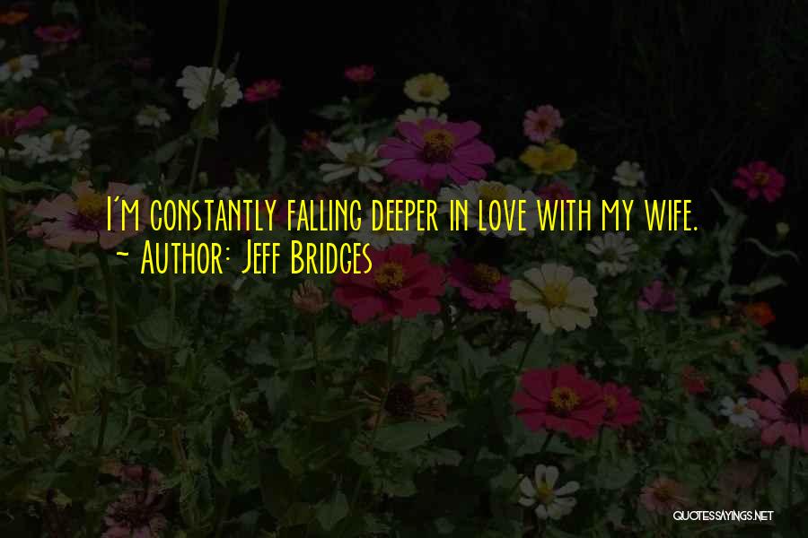 Falling Deeper Quotes By Jeff Bridges