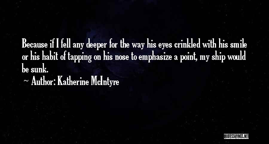 Falling Deeper Quotes By Katherine McIntyre