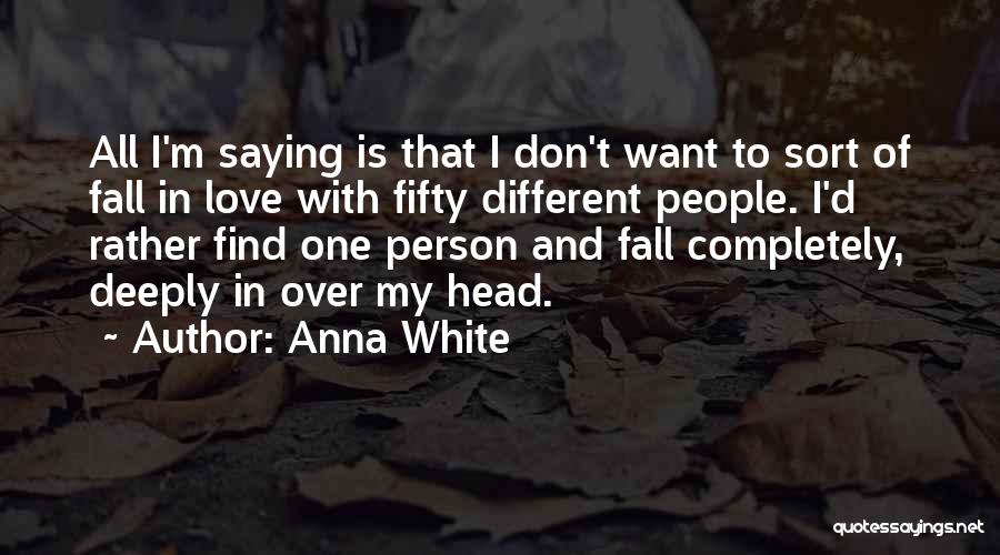 Falling Deeply In Love Quotes By Anna White