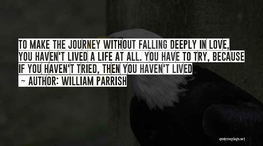 Falling Deeply In Love Quotes By William Parrish