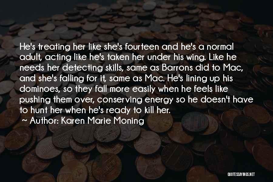 Falling Dominoes Quotes By Karen Marie Moning