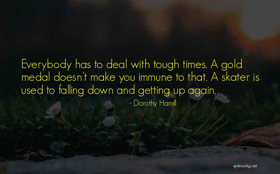 Falling Down And Getting Up Again Quotes By Dorothy Hamill