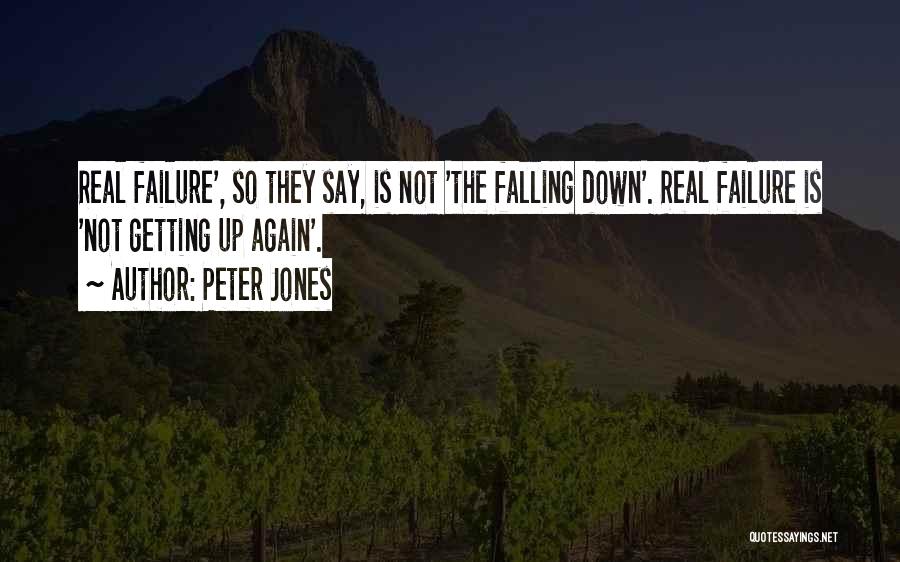 Falling Down And Getting Up Again Quotes By Peter Jones