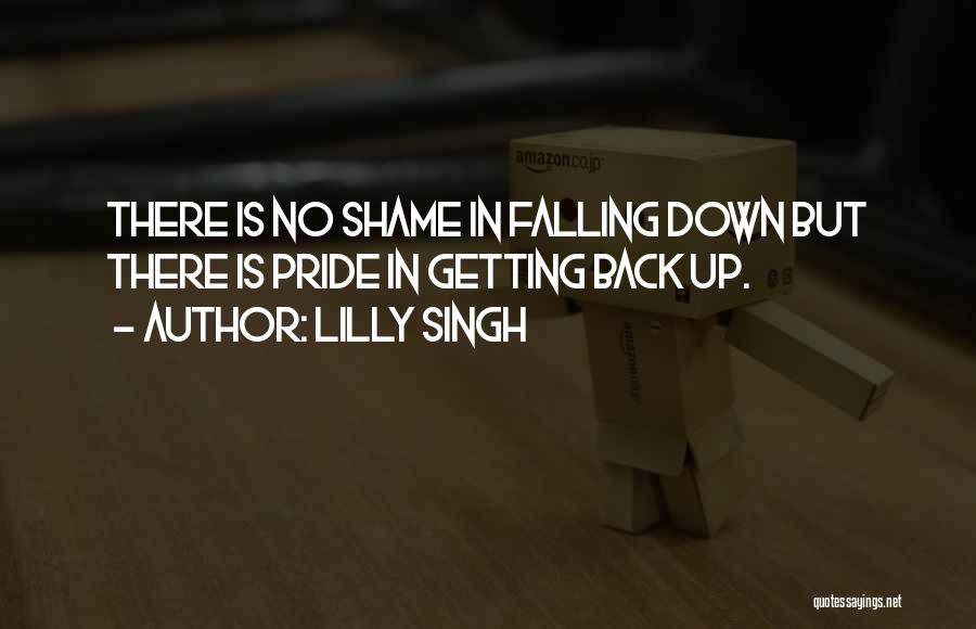 Falling Down And Not Getting Back Up Quotes By Lilly Singh