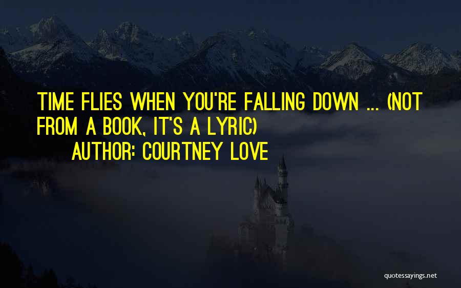 Falling Down Love Quotes By Courtney Love