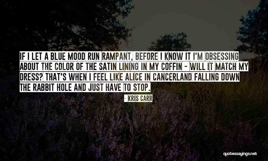 Falling Down The Rabbit Hole Quotes By Kris Carr Falling Down The Rabbit Hole Quotes By Kris Carr