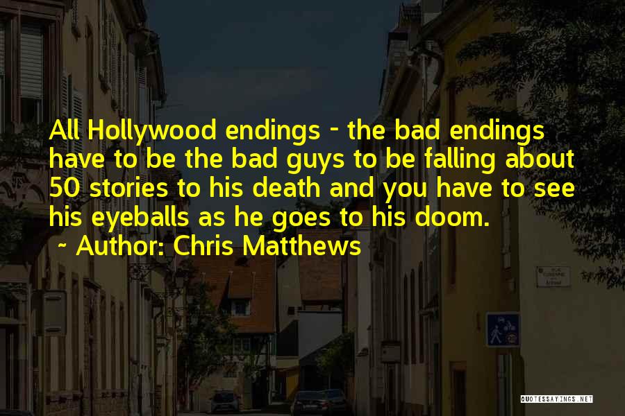 Falling For Bad Guys Quotes By Chris Matthews
