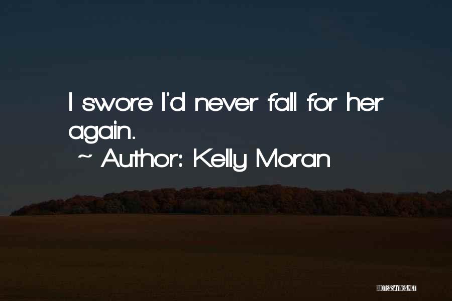 Falling For Her Again Quotes By Kelly Moran