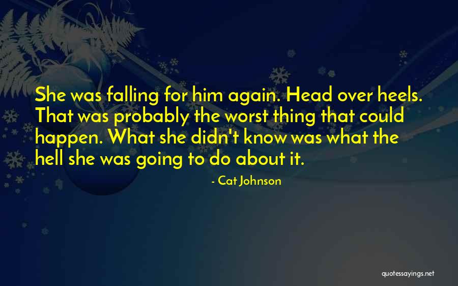 Falling For Him Again Quotes By Cat Johnson