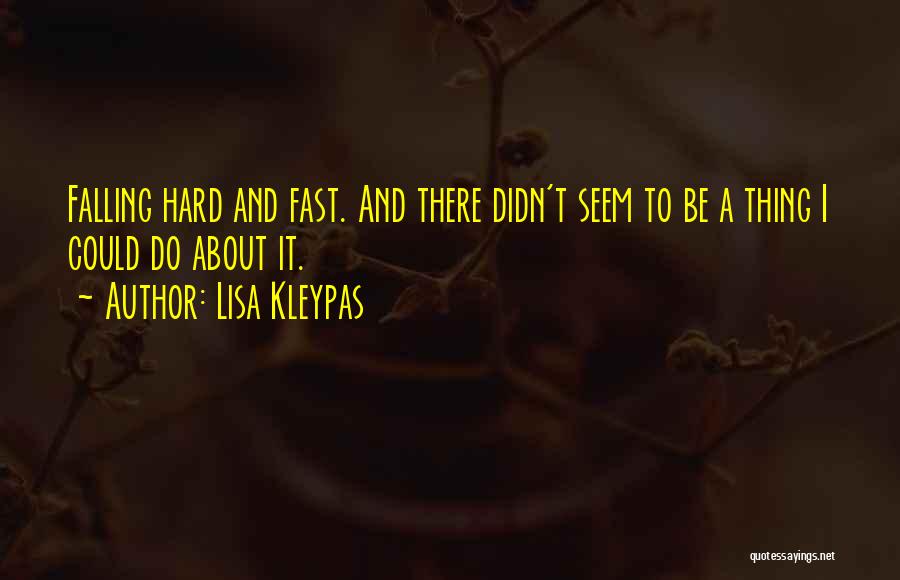 Falling For Someone Too Fast Quotes By Lisa Kleypas