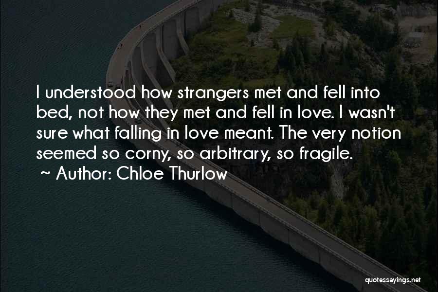 Falling For Someone You Just Met Quotes By Chloe Thurlow