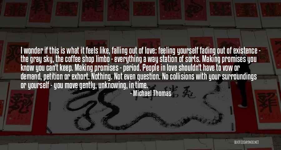 Falling For Someone You Shouldn't Have Quotes By Michael Thomas