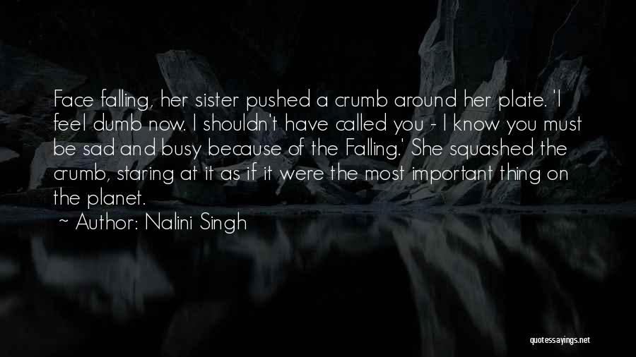 Falling For Someone You Shouldn't Have Quotes By Nalini Singh