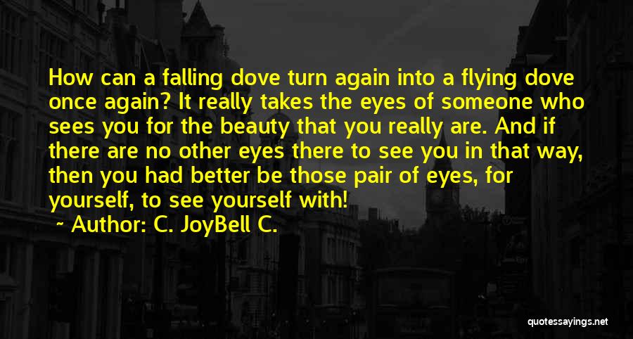 Falling For You Again Quotes By C. JoyBell C.