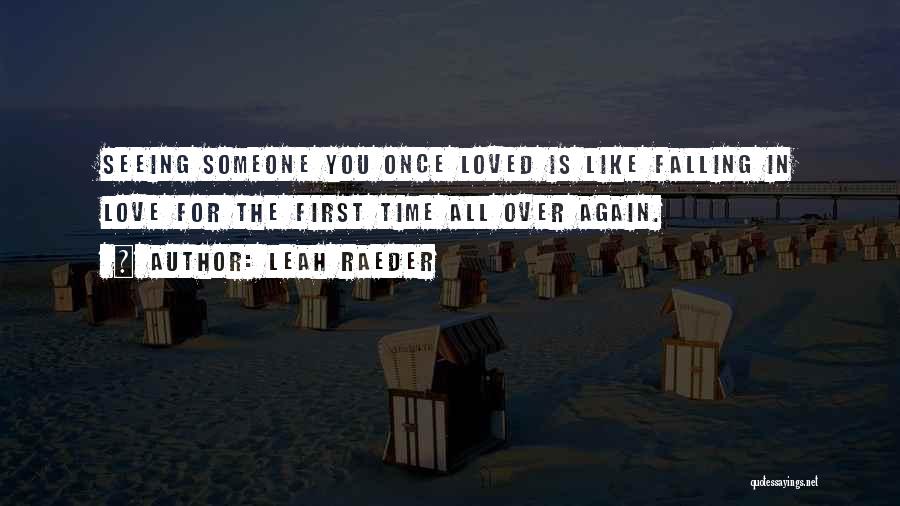 Falling For You All Over Again Quotes By Leah Raeder