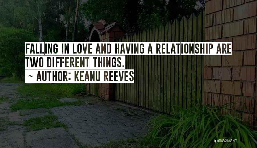 Falling For You Relationship Quotes By Keanu Reeves