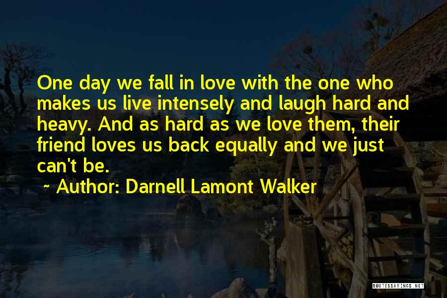 Falling For Your Friend Quotes By Darnell Lamont Walker
