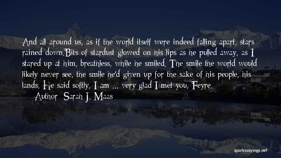 Falling For Your Smile Quotes By Sarah J. Maas
