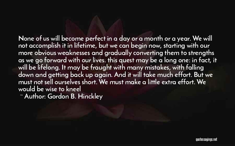 Falling Getting Back Up Quotes By Gordon B. Hinckley