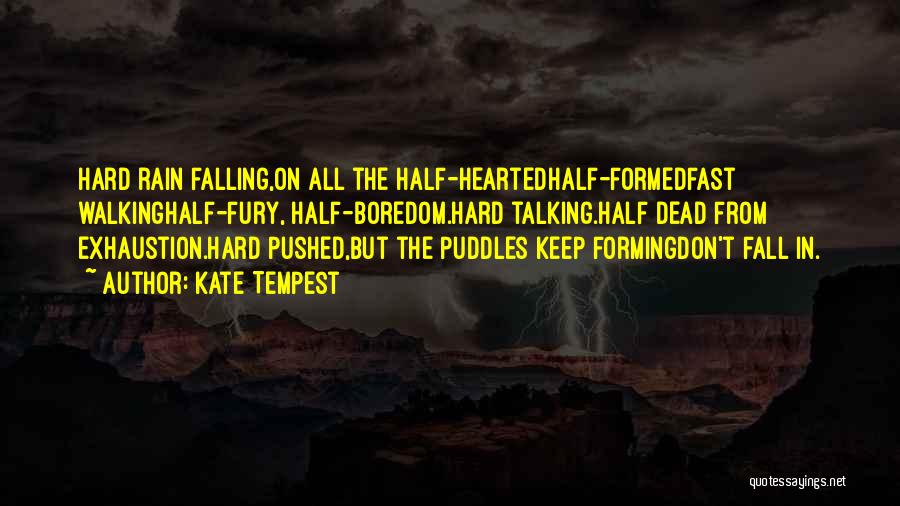 Falling Hard Quotes By Kate Tempest