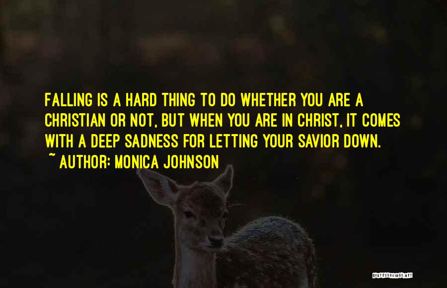 Falling Hard Quotes By Monica Johnson