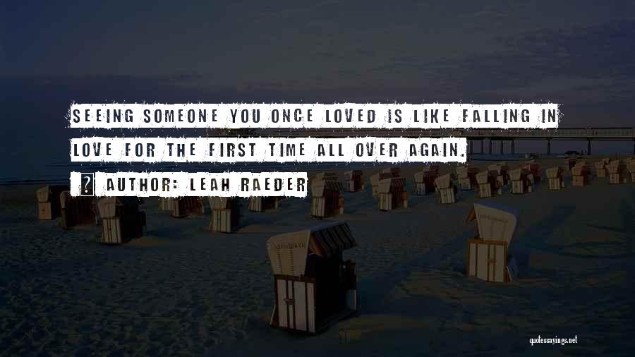 Falling In Love Again Quotes By Leah Raeder