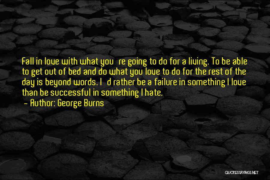 Falling In Love And Out Of Love Quotes By George Burns