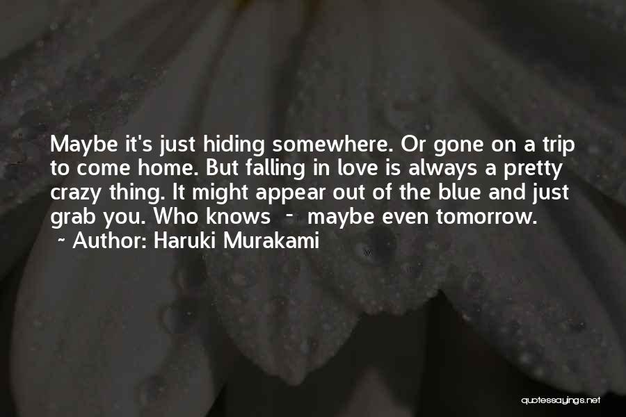 Falling In Love And Out Of Love Quotes By Haruki Murakami