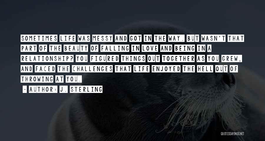 Falling In Love And Out Of Love Quotes By J. Sterling