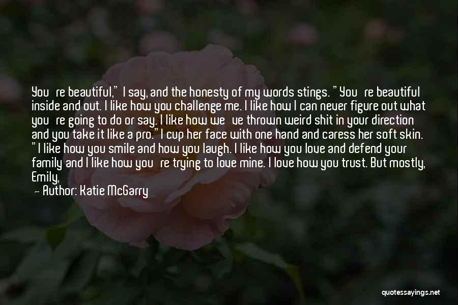 Falling In Love And Out Of Love Quotes By Katie McGarry