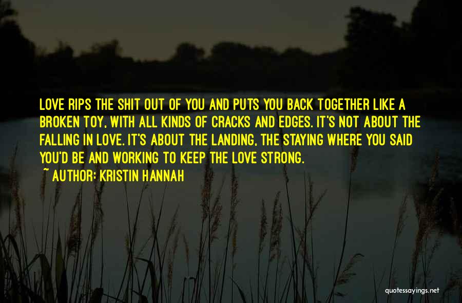 Falling In Love And Out Of Love Quotes By Kristin Hannah
