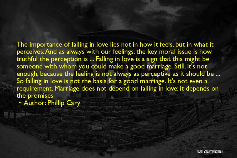 Falling In Love And Out Of Love Quotes By Phillip Cary