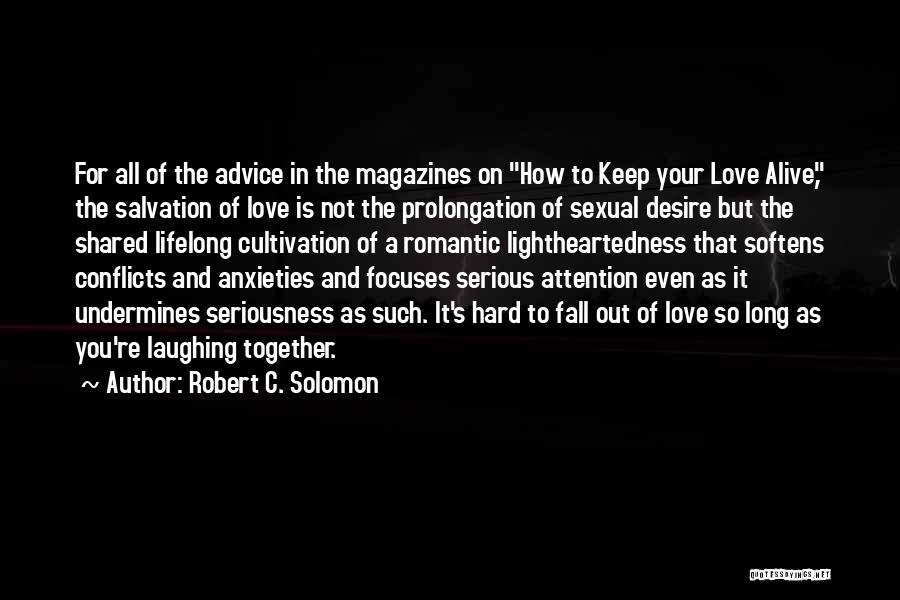 Falling In Love And Out Of Love Quotes By Robert C. Solomon