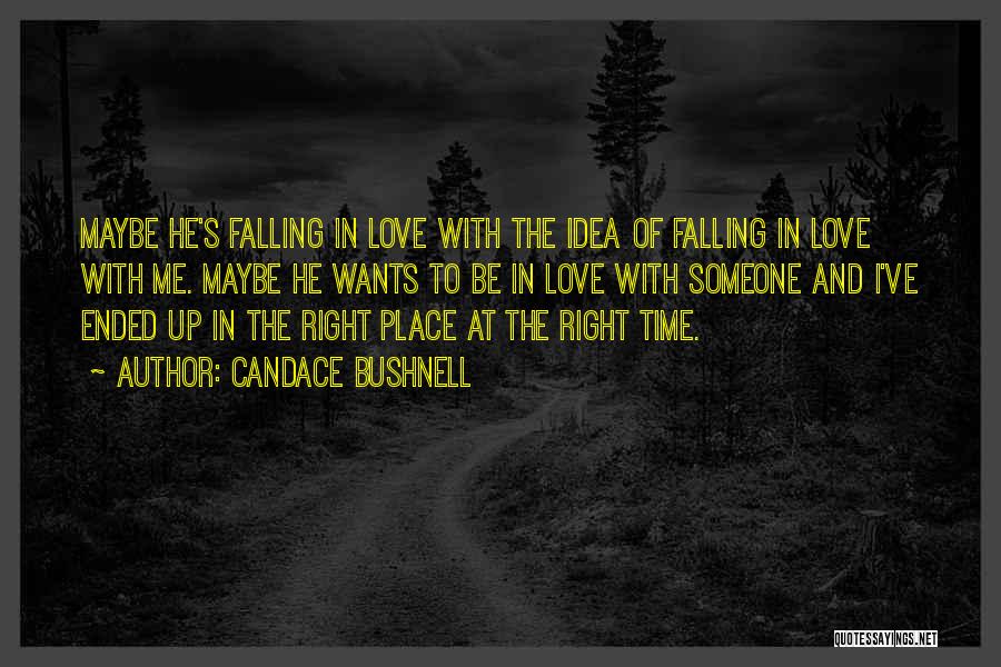 Falling In Love At The Right Time Quotes By Candace Bushnell