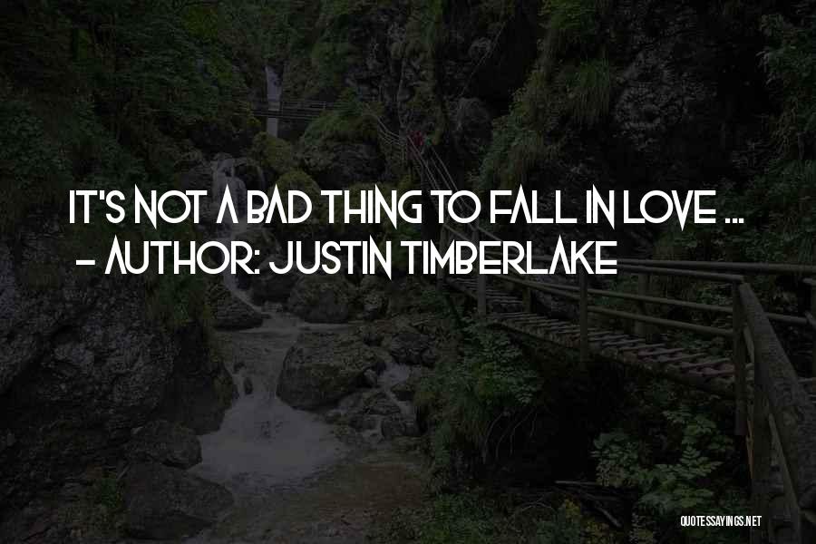 Falling In Love Bad Quotes By Justin Timberlake