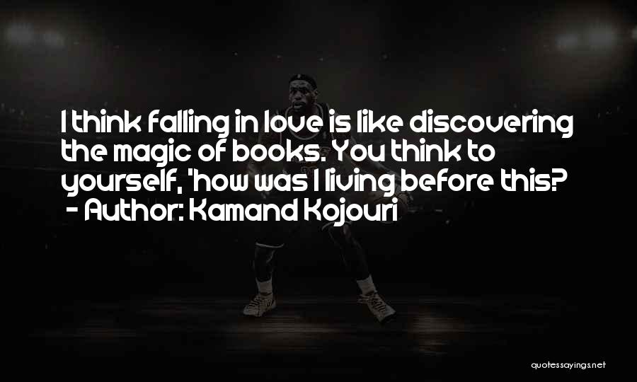 Falling In Love Book Quotes By Kamand Kojouri