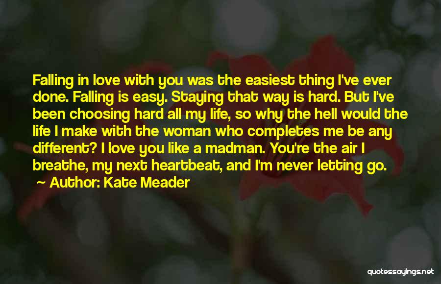 Falling In Love Is Never Easy Quotes By Kate Meader